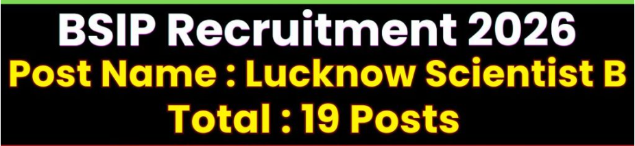 BSIP Lucknow Scientist B Recruitment 2026