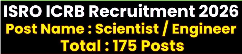 ISRO ICRB Scientist / Engineer Recruitment 2026
